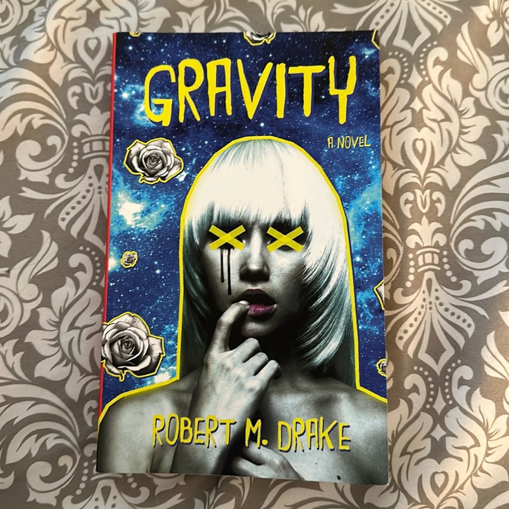Gravity a novel by Robert M. Drake